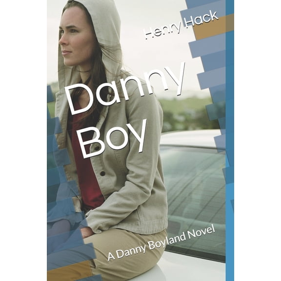 The Danny Boyland Danny Boy: A Danny Boyland Novel, Book 1, (Paperback)
