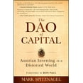 thumbnail image 1 of The Dao of Capital: Austrian Investing in a Distorted World, (Hardcover), 1 of 1
