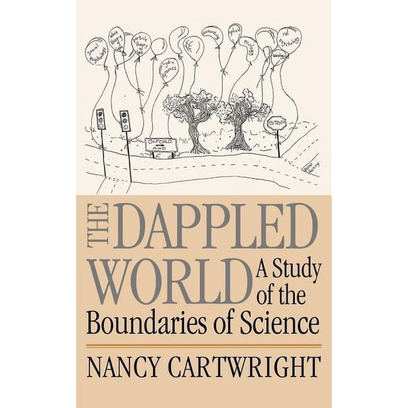 The Dappled World: A Study of the Boundaries of Science, (Hardcover)