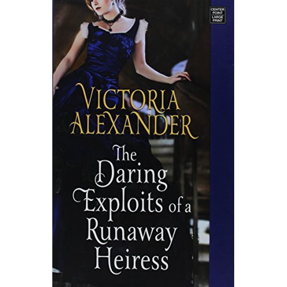 Pre-Owned The Daring Exploits of a Runaway Heiress (Unknown) 1628995734 9781628995732
