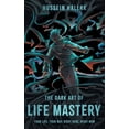thumbnail image 1 of The Dark Art of Life Mastery: Your Life, Your Way, Right Here, Right Now, (Paperback), 1 of 1