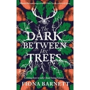 The Dark Between the Trees, Hardcover