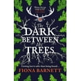 thumbnail image 1 of The Dark Between The Trees (Paperback), 1 of 1
