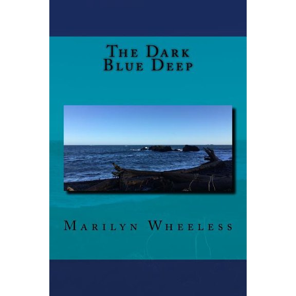 The Dark Blue Deep (Paperback) by Marilyn E Wheeless