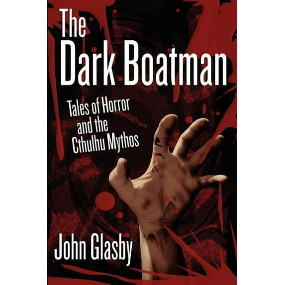 The Dark Boatman: Tales of Horror and the Cthulhu Mythos, (Paperback)