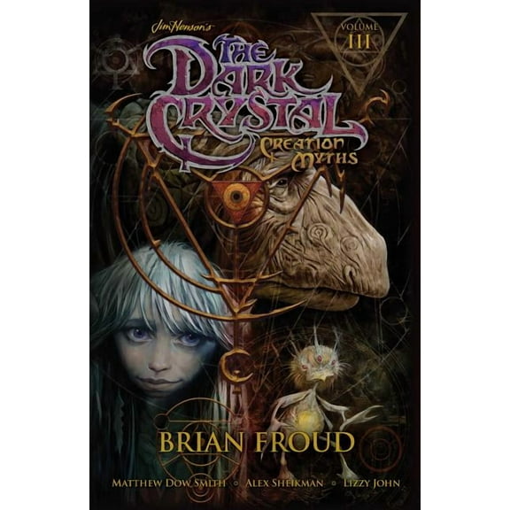 The Dark Crystal: Jim Henson's The Dark Crystal: Creation Myths Vol. 3 (Series #3) (Paperback)