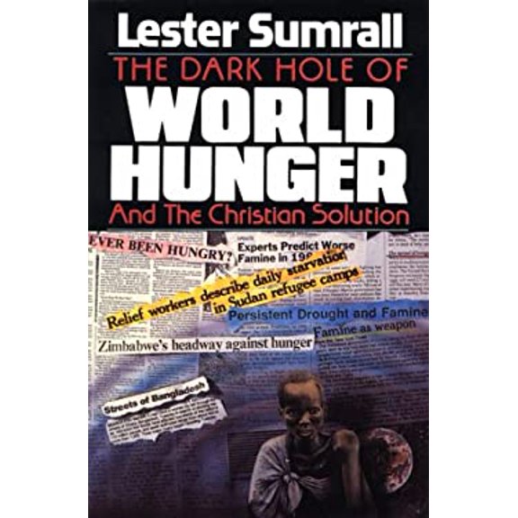 Pre-Owned The Dark Hole of World Hunger and the Christian Solution (Paperback) 9780937580233
