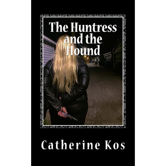 The Dark Rose Trilogy The Huntress and the Hound, Book 1, (Paperback)