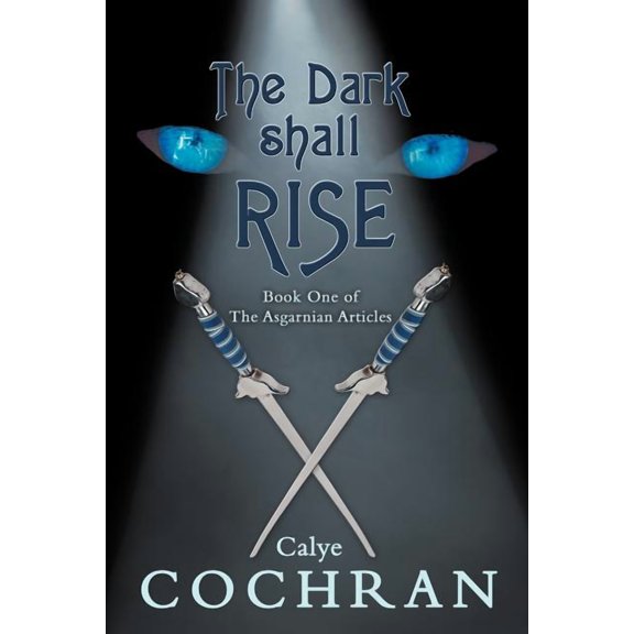 The Dark Shall Rise: Book One of The Asgarnian Articles