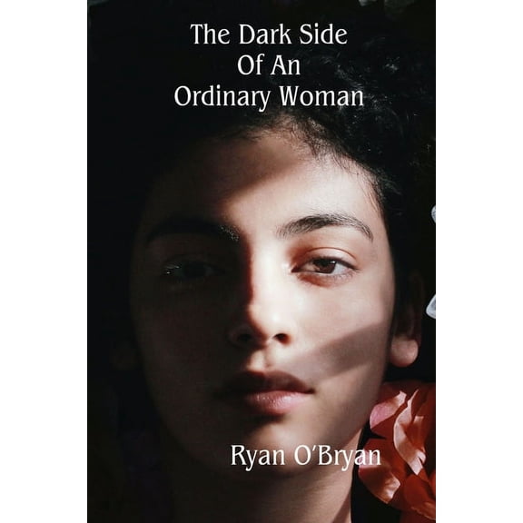 The Dark Side Of An Ordinary Woman (Paperback)