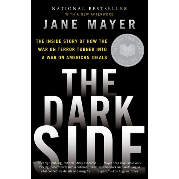 The Dark Side: The Inside Story of How the War on Terror Turned Into a War on American Ideals, (Paperback)