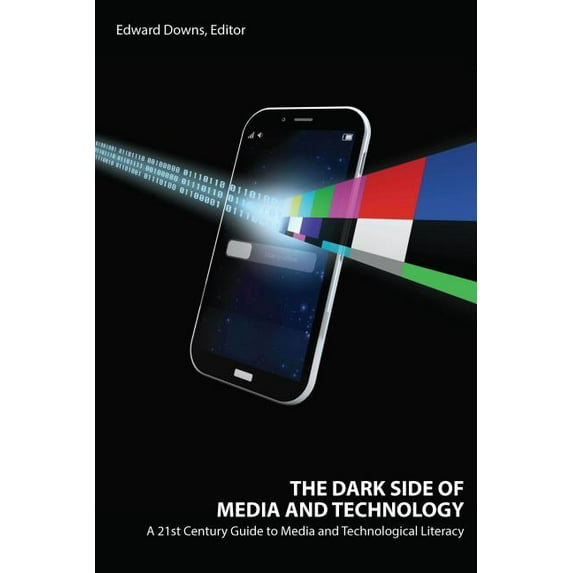 The Dark Side of Media and Technology (Paperback)
