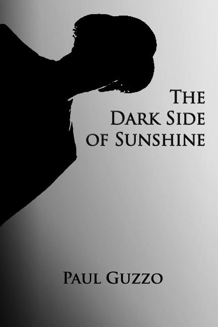 The Dark Side of Sunshine (Paperback) by Paul Guzzo
