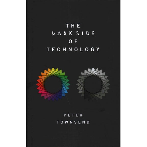 Pre-Owned The Dark Side of Technology, (Hardcover)