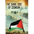 thumbnail image 1 of The Dark Side of Zionism: The Quest for Security through Dominance, (Paperback), 1 of 1