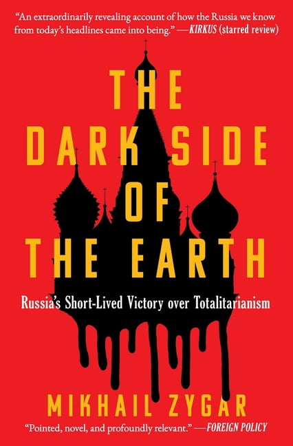 The Dark Side of the Earth: Russia's Short-Lived Victory Over Totalitarianism, (Paperback)