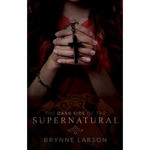 The Dark Side of the Supernatural : Every Path Leads Somewhere... (Paperback)