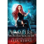 Vampire Hunter Society The Dark Soul, Book 3, Hardcover