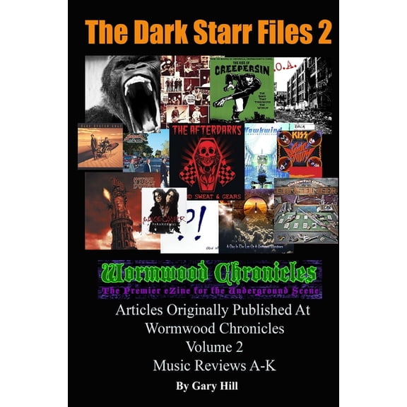 The Dark Starr Files 2: Articles Originally Published At Wormwood Chronicles Volume 2: The Music Reviews A-K, (Paperback)