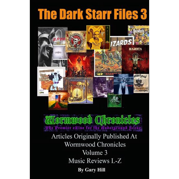 The Dark Starr Files 3: Articles Originally Published At Wormwood Chronicles Volume 3: The Music Reviews L-Z, (Paperback)