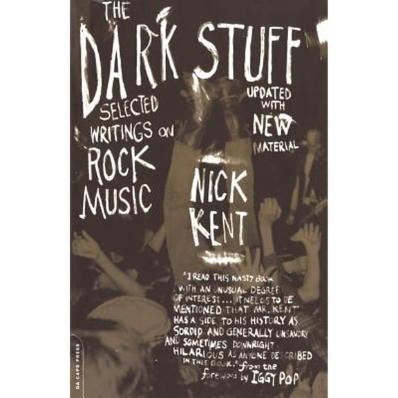 Pre-Owned The Dark Stuff: Selected Writings on Rock Music Updated Edition (Paperback) 0306811820 9780306811821