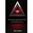 thumbnail image 1 of The Dark Triad Decoder: Unlock the Hidden Traits of Power: Narcissism, Machiavellianism, Psychopathy, (Paperback), 1 of 1