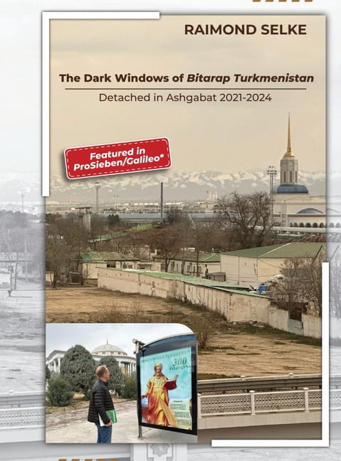 The Dark Windows of Bitarap Turkmenistan - Detached in Ashgabat 2021-2024, (Hardcover)