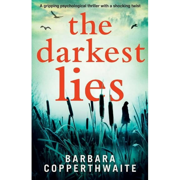 The Darkest Lies: A gripping psychological thriller with a shocking twist (Paperback) by Barbara Copperthwaite