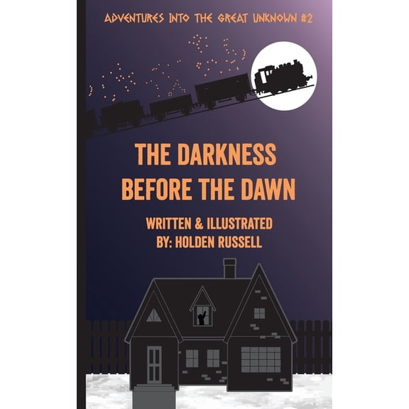 Adventures Into the Great Unknown The Darkness Before the Dawn, Book 2, (Paperback)