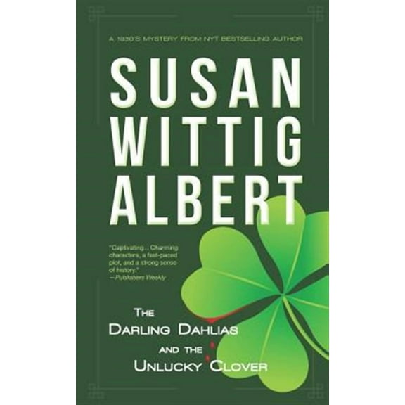 The Darling Dahlias and the Unlucky Clover (Paperback) by Susan Wittig Albert