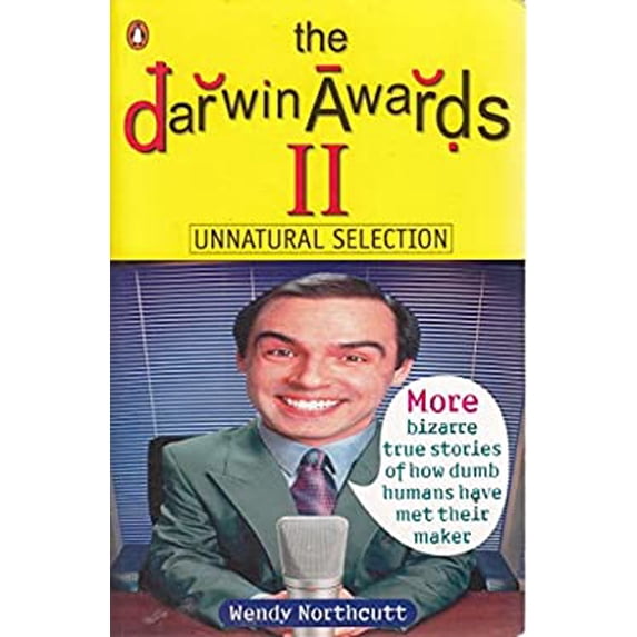 Pre-Owned The Darwin Awards II Vol. 2 : Unnatural Selection 9780140124644 /
