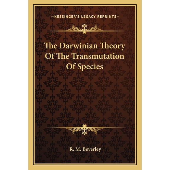 The Darwinian Theory Of The Transmutation Of Species (Paperback)