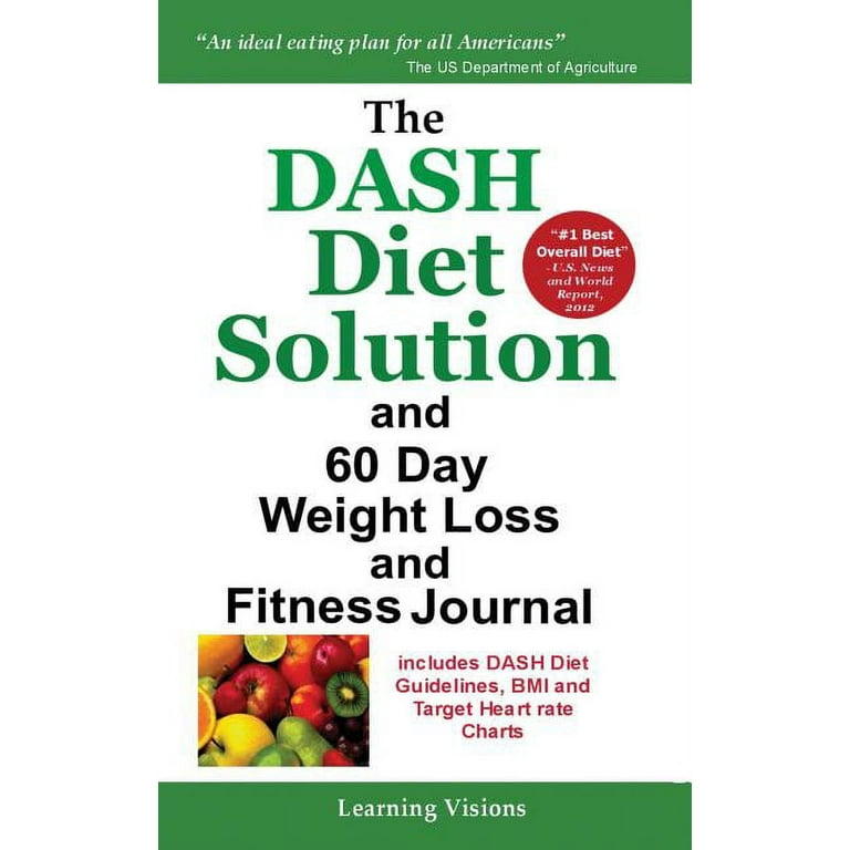 The Dash Diet Solution and 60 Day Weight Loss and Fitness Journal