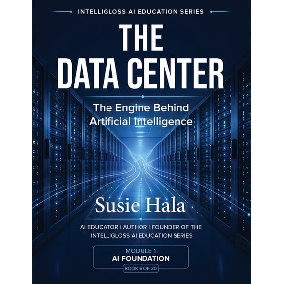 The Data Center: The Engine Behind Artificial Intelligence, (Paperback)