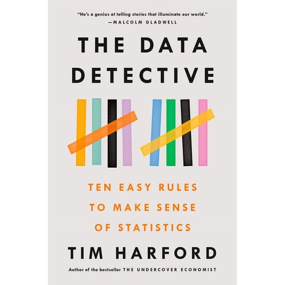 The Data Detective: Ten Easy Rules to Make Sense of Statistics, (Paperback)