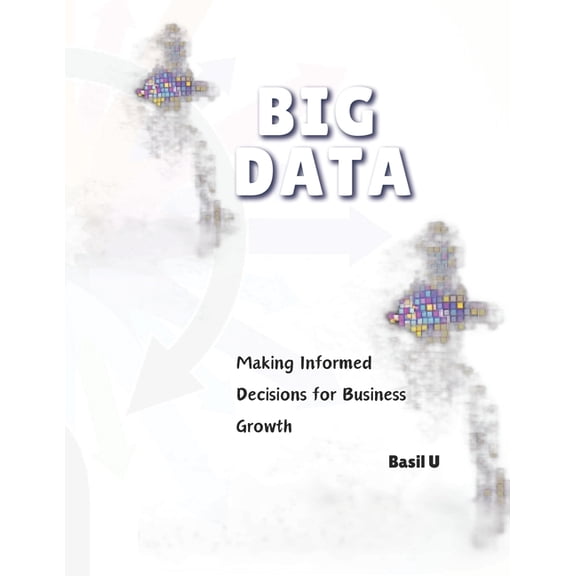 The Data Driven Entrepreneur: Making Informed Decisions for Business Growth, (Paperback)