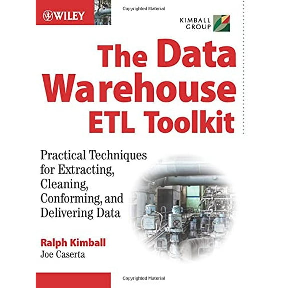 Pre-Owned The Data Warehouse ETL Toolkit: Practical Techniques for Extracting, Cleaning, Conforming, and Delivering Data (Paperback) 0764567578 9780764567575