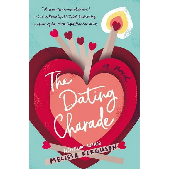 The Dating Charade: Half Zany, Sweet Rom-Com, Half Family Drama by the Bestselling Author of Meet Me in the Margins, (Paperback)