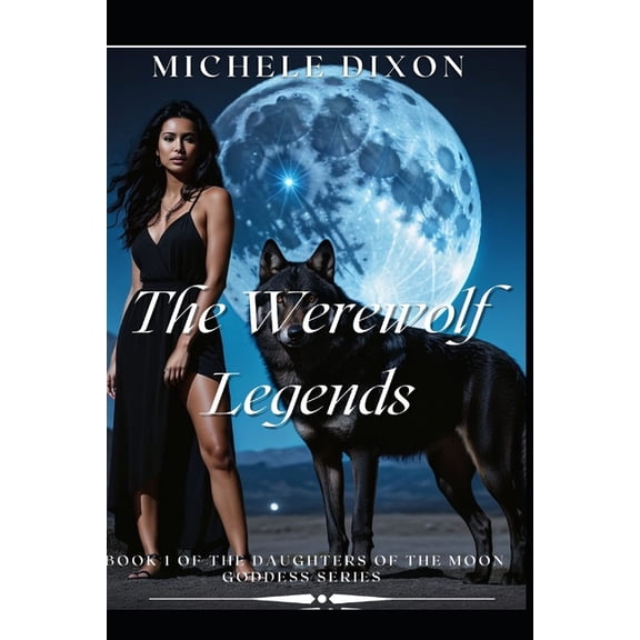 The Daughters of the Moon Goddess: The Werewolf Legends (Paperback)