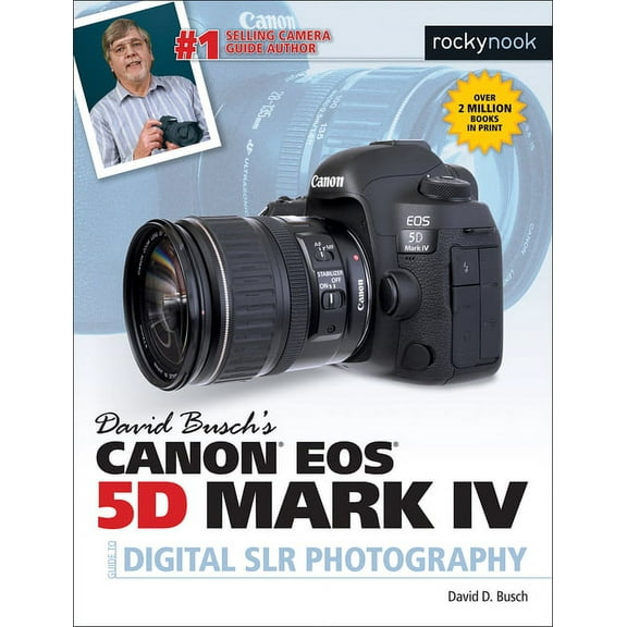 The David Busch Camera Guide David Busch's Canon EOS 5d Mark IV Guide to Digital SLR Photography, (Paperback)