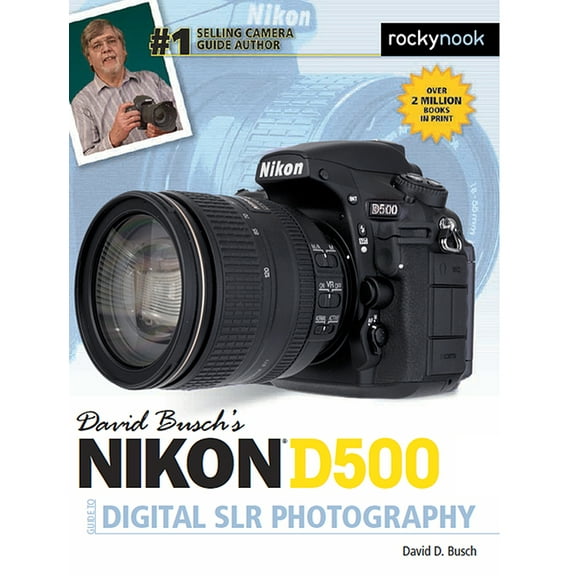 The David Busch Camera Guide David Busch's Nikon D500 Guide to Digital SLR Photography, (Paperback)