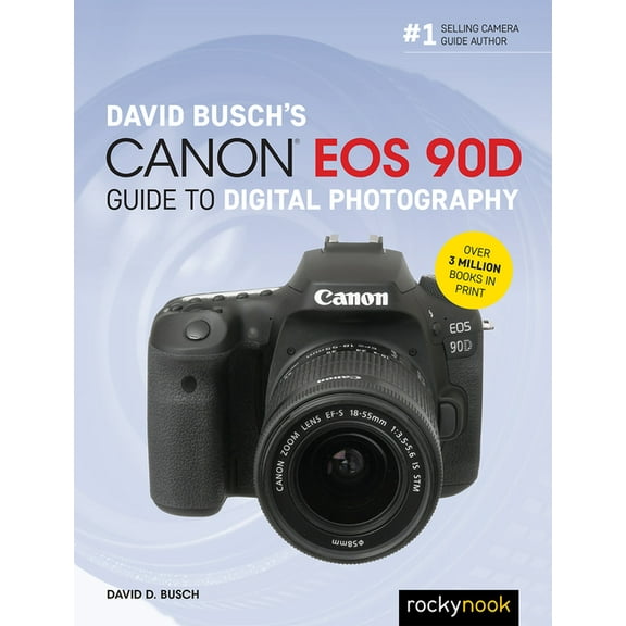 The David Busch Camera Guide David Busch's Canon EOS 90d Guide to Digital Photography, (Paperback)