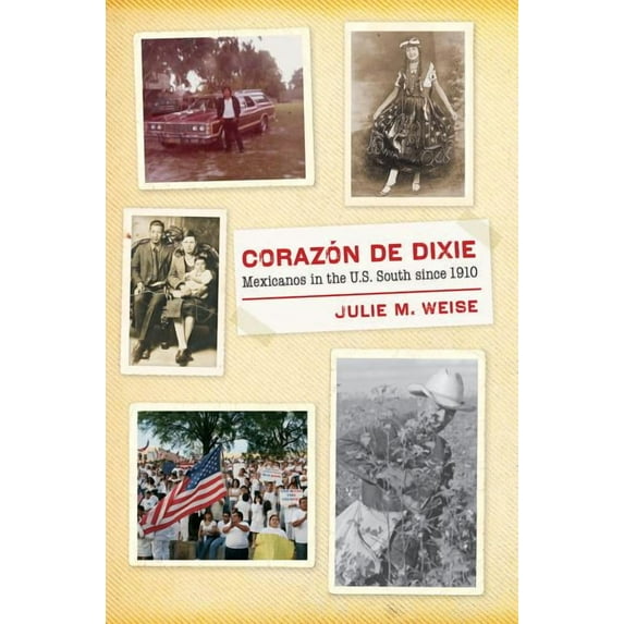 The David J. Weber the New Borderlands H Corazón de Dixie: Mexicanos in the U.S. South since 1910, (Paperback)
