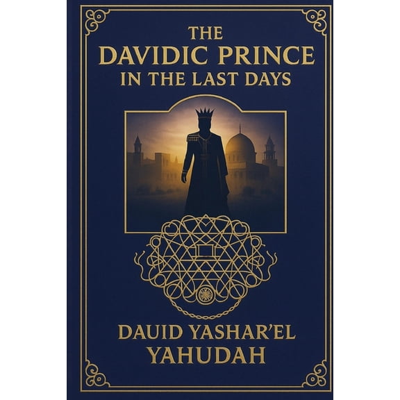 The Davidic Prince in the Last Days, (Paperback)