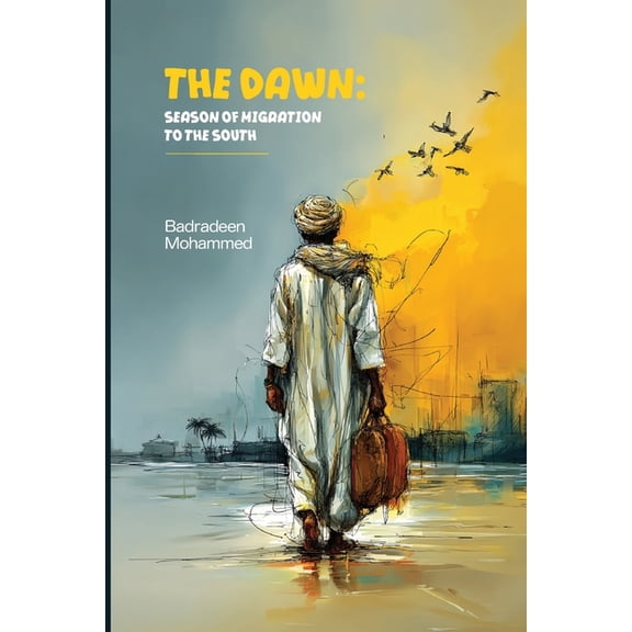 The Dawn: Season Of Migration To The South, (Paperback)