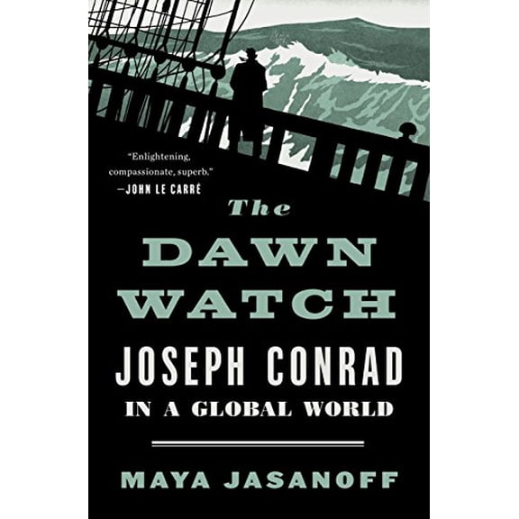 Pre-Owned The Dawn Watch: Joseph Conrad in a Global World (Hardcover) 1594205817 9781594205811