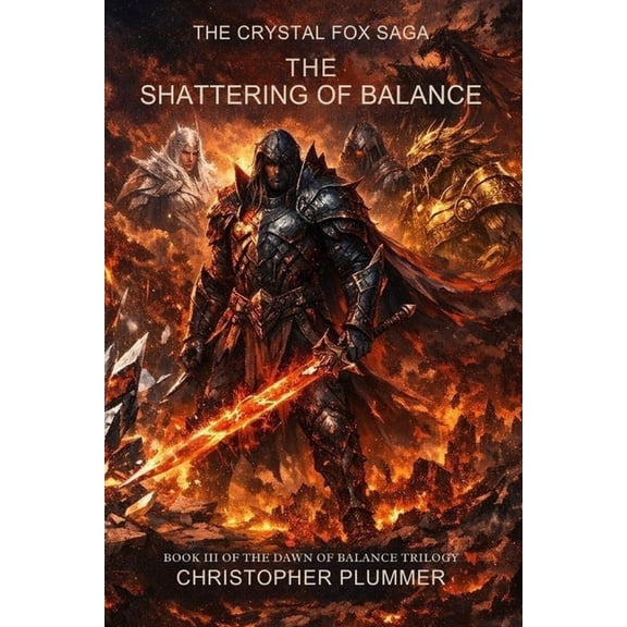The Dawn of Balance Trilogy The Shattering of Balance: Book III of The Dawn of Balance Trilogy (The Crystal Fox Saga), Book 3, (Paperback)