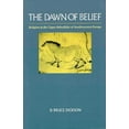 thumbnail image 1 of The Dawn of Belief : Religion in the Upper Paleolithic of Southwestern Europe (Paperback), 1 of 1