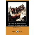 thumbnail image 1 of The Dawn of Canadian History : A Chronicle of Aboriginal Canada (Dodo Press) (Paperback), 1 of 1
