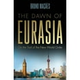 thumbnail image 1 of Pre-Owned The Dawn of Eurasia: On the Trail of the New World Order (Hardcover) 0300235933 9780300235937, 1 of 1